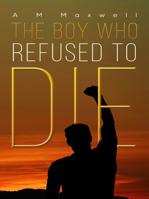 cover image of The Boy Who Refused to Die